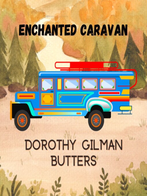 Title details for Enchanted Caravan by Dorothy Gilman Butters - Available